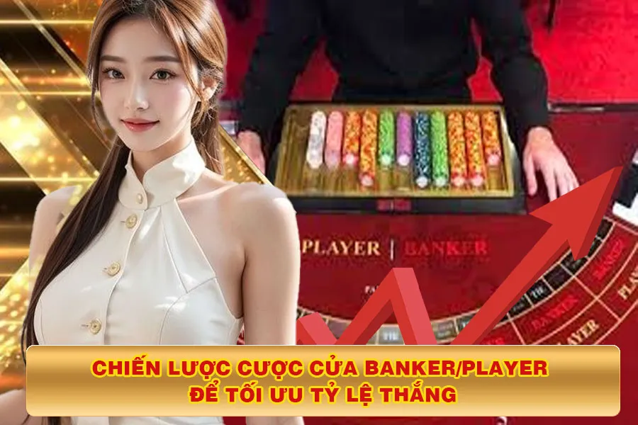 Chiến lược cược cửa Banker_Player để tối ưu tỷ lệ thắng