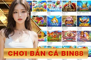 chơi bắn cá Bin88